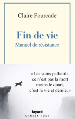 Fin de vie. Manuel de résistance.