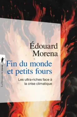 Fin du monde et petits fours - Les ultra-riches face à la crise climatique