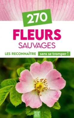 270 Fleurs sauvages de France
