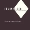 Féminicides - Une histoire mondiale