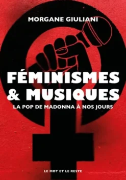 Féminismes et musiques - La pop de Madonna à nos jours