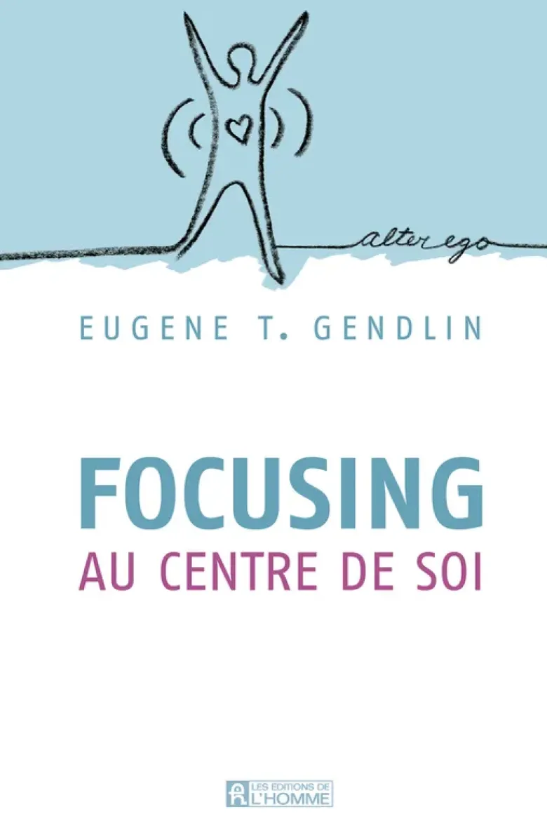 Focusing au centre de soi