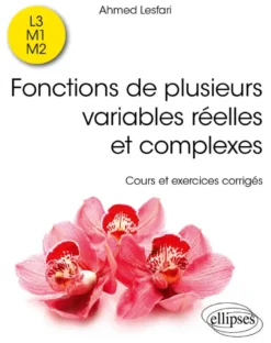 Fonctions de plusieurs variables réelles et complexes