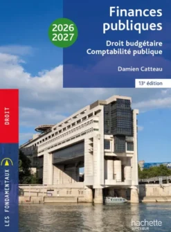 Fondamentaux- Finances publiques : droit budgétaire, comptabilité publique 2026-2027