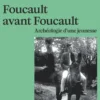 Foucault avant Foucault