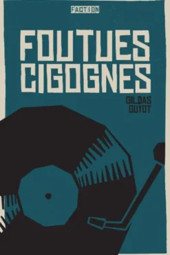 Foutues cigognes