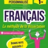 Français. 2de-1re. La méthode de la dissertation