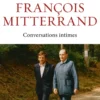 François Mitterrand - Conversations intimes