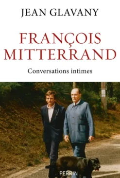 François Mitterrand - Conversations intimes