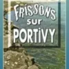 Frissons sur Portivy