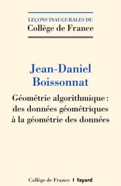 Geometrie Algorithmique : Des Donnees Geometriques A La Geometrie Des Donnees