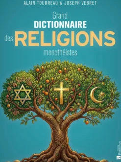 Grand dictionnaire des religions monothéistes