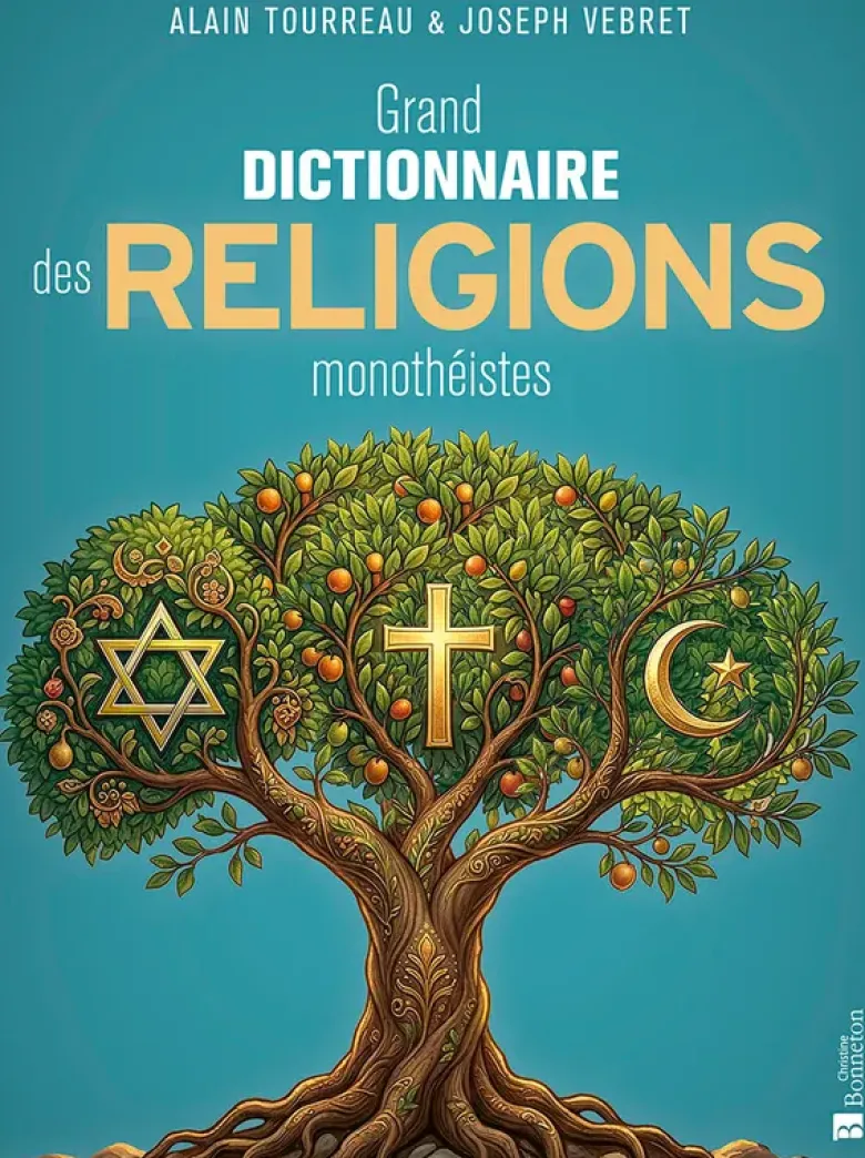 Grand dictionnaire des religions monothéistes