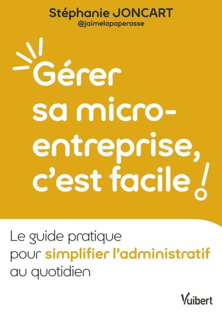Gérer sa micro-entreprise, c’est facile !
