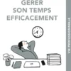 Gérer son temps efficacement