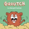 Groutch. Le vilain petit hamster