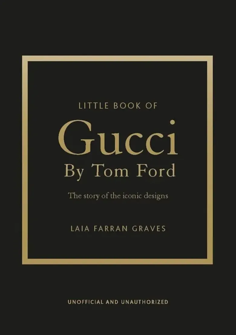 Gucci by Tom Ford - L'histoire d'un créateur de légende