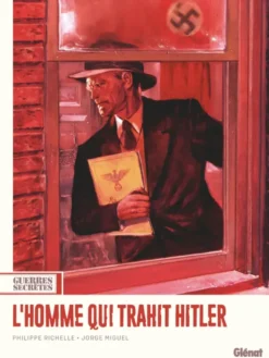 Guerres secrètes - Tome 01 L'Homme qui trahit Hitler