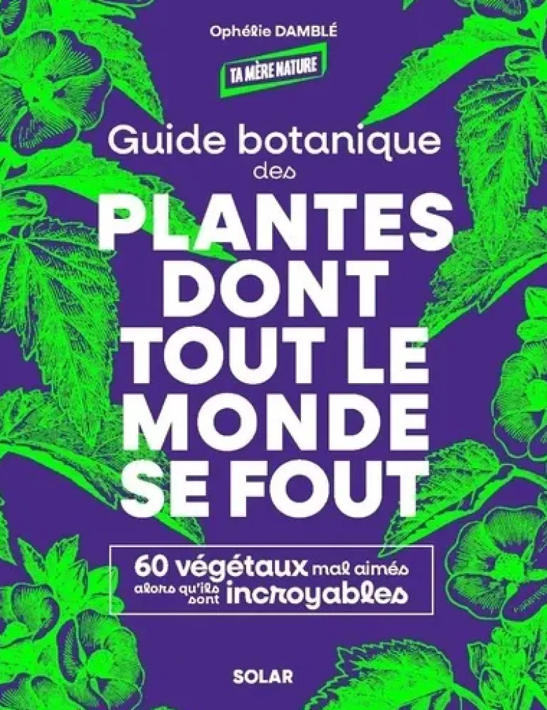 Guide botanique des plantes dont tout le monde se fout