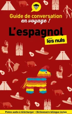 Guide de conversation en voyage ! L'espagnol pour les Nuls, 7e éd.