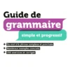 Guide de grammaire simple et progressif