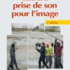 Guide de la prise de son pour l'image - 5e éd.