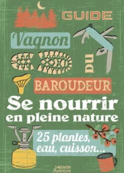 Guide du baroudeur - Se nourrir en pleine nature
