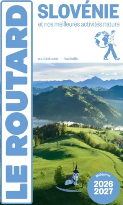Guide du Routard Slovénie 2026/27