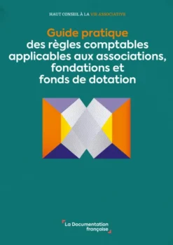 Guide pratique des règles comptables applicables aux associations, fondations et fonds de dotation
