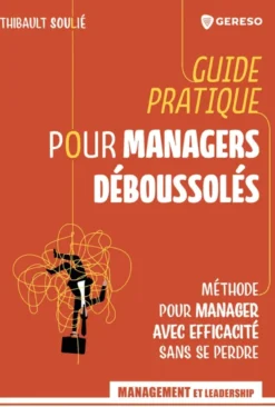 Guide pratique pour managers déboussolés