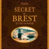 Guide secret de Brest et de sa Rade