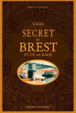 Guide secret de Brest et de sa Rade