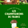 Guide vert - Les champignons de France 10e édition