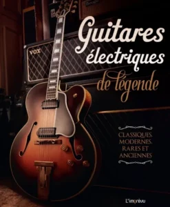 Guitares électriques de légende