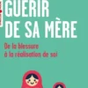 Guérir de sa mère