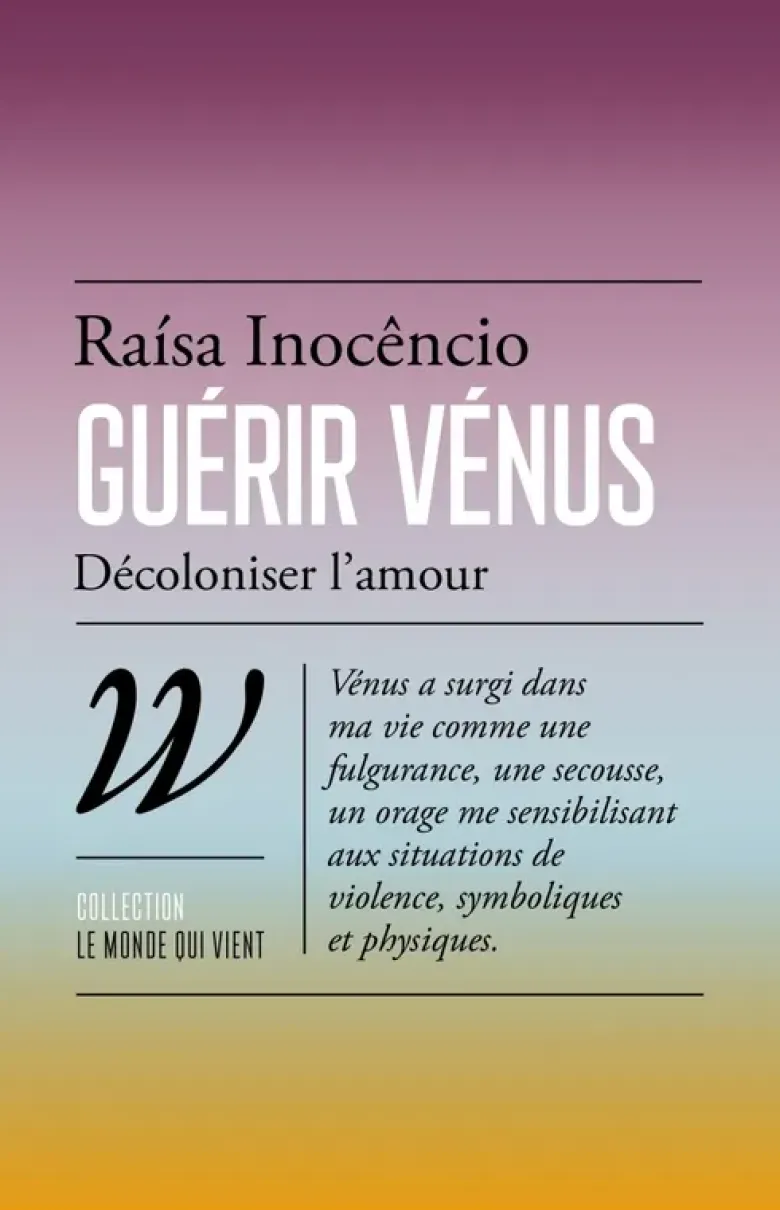 Guérir Vénus - Décoloniser l'amour