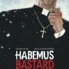 Habemus Bastard - Tome 1 - L’être nécessaire