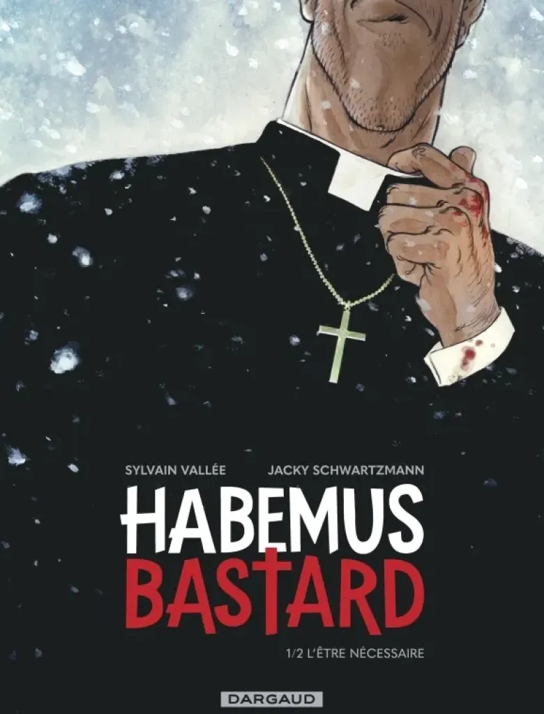 Habemus Bastard - Tome 1 - L’être nécessaire