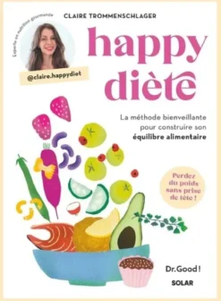 Happy Diète - La méthode bienveillante pour construire son équilibre alimentaire