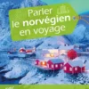 Harrap's parler le norvegien en voyage