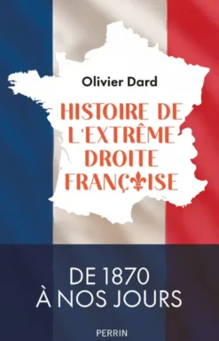 Histoire de l'extrême droite Française - De 1870 à nos jours