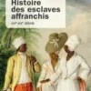 Histoire des esclaves affranchis