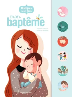Histoires pour fêter mon baptême