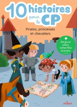 10 histoires pour le CP - Pirates, princesses et chevaliers