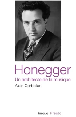 Honegger, un architecte de la musique