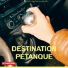 Hors série : La Pétanque
