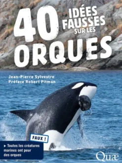 40 idées fausses sur les orques