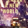 I Hear A New World