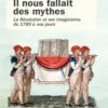 Il nous fallait des mythes