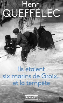 Ils étaient six marins de Groix... et la tempête